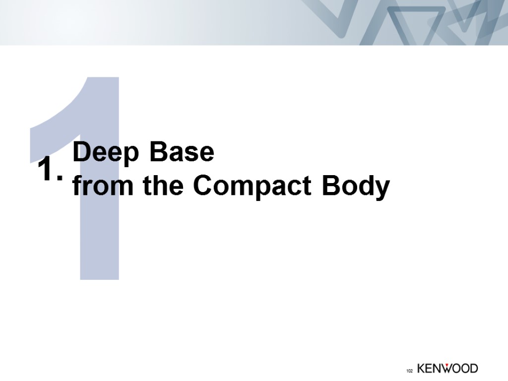 102 1 1. Deep Base from the Compact Body